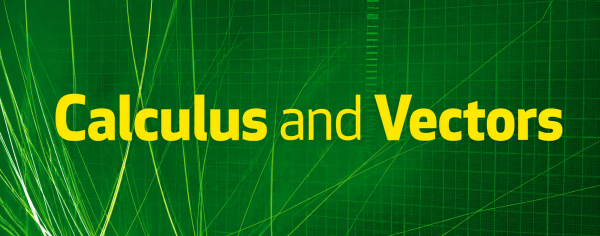 MCV4U, Grade 12 Calculus and Vectors Course